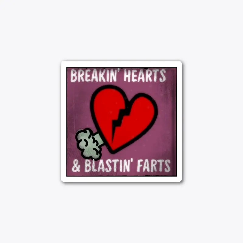 Breakin' Hearts and Blasting Farts