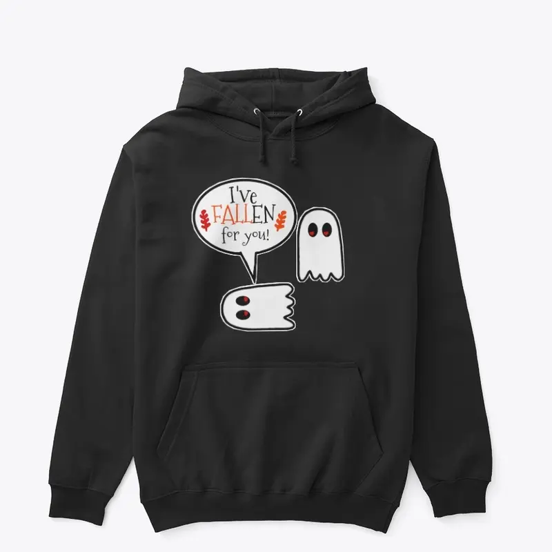 I've Fallen for You FALL Hoodie